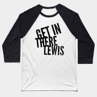 Get In There Lewis Baseball T-Shirt
